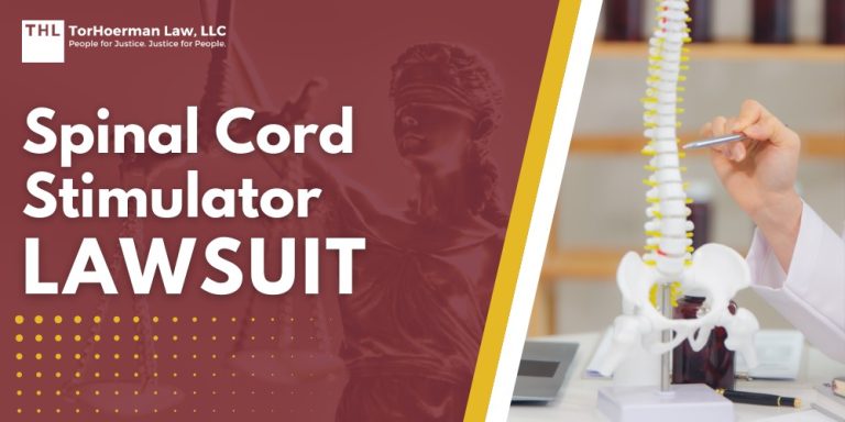 Spinal Cord Stimulator Lawsuit; What is Spinal Cord Stimulation; Types of Spinal Cord Stimulator Devices and Manufacturers; Do You Qualify for a Spinal Cord Stimulator Lawsuit;Hold Toxic Chemical Manufacturers Accountable With an Experienced Toxic Torts Law Firm in Your Corner