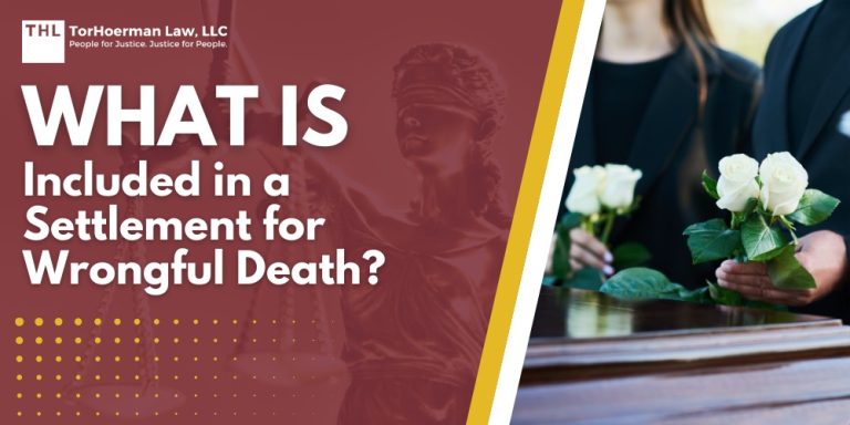 What is Included in a Settlement for Wrongful Death; What is Included in a Settlement for Wrongful Death; Steps in Filing a Wrongful Death Lawsuit; Settlement in Wrongful Death Lawsuits; How Much Compensation Is Right for Your Case; Your Wrongful Death Attorney Significantly Impacts Your Case; TorHoerman Law_ Talk to Our Wrongful Death Attorneys Today