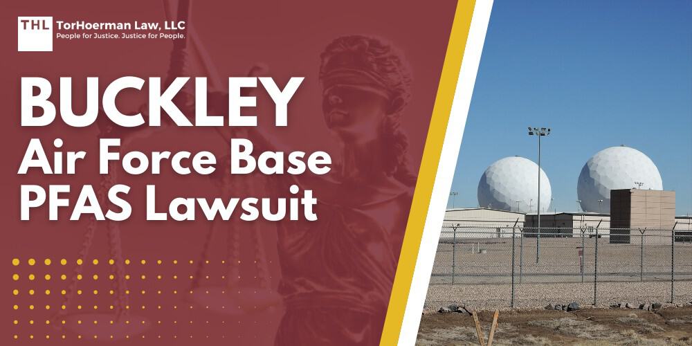 Buckley Air Force Base PFAS Lawsuit; PFAS Chemicals at Dangerous Levels in Buckley AFB Groundwater; Who May Have Been Exposed to PFAS in Drinking Water at Buckley Space Force Base; About Buckley Space Force Base (Formerly Buckley Air Force Base); What Are PFAS Chemicals and Why Are They Dangerous; Health Effects of PFAS Exposure; PFAS Litigation_ An Overview; Who Are Potential Defendants in PFAS Lawsuits; Do You Qualify for a Buckley Air Force Base PFAS Lawsuit; TorHoerman Law_ Investigating PFAS Lawsuits at Buckley Space Force Base (Formerly Buckley Air Force Base)