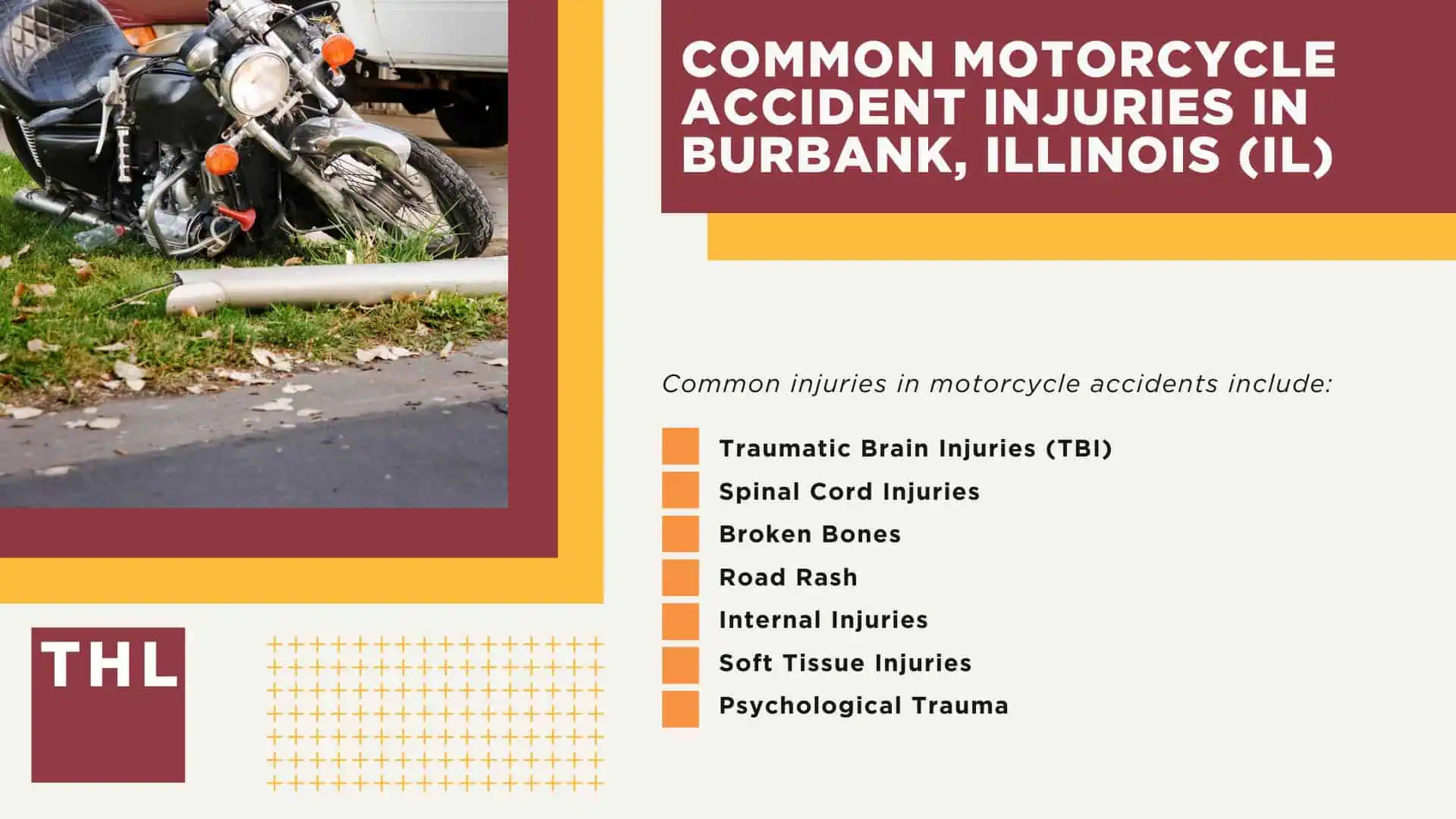Burbank Motorcycle Accident Lawyer; Meet Our Burbank Motorcycle Accident Lawyers; Our Founder and Experienced Burbank Motorcycle Accident Lawyer_ Tor Hoerman; Our Burbank Motorcycle Accident Lawyers Get Results; How Much Does it Cost to Hire a Burbank Motorcycle Accident Lawyer; Steps to Take After a Motorcycle Accident in Burbank; Evidence in Motorcycle Accident Cases; Damages in a Burbank Motorcycle Accident Claim; The Legal Process for Motorcycle Accident Claims in Burbank; Common Motorcycle Accident Injuries in Burbank, Illinois (IL)