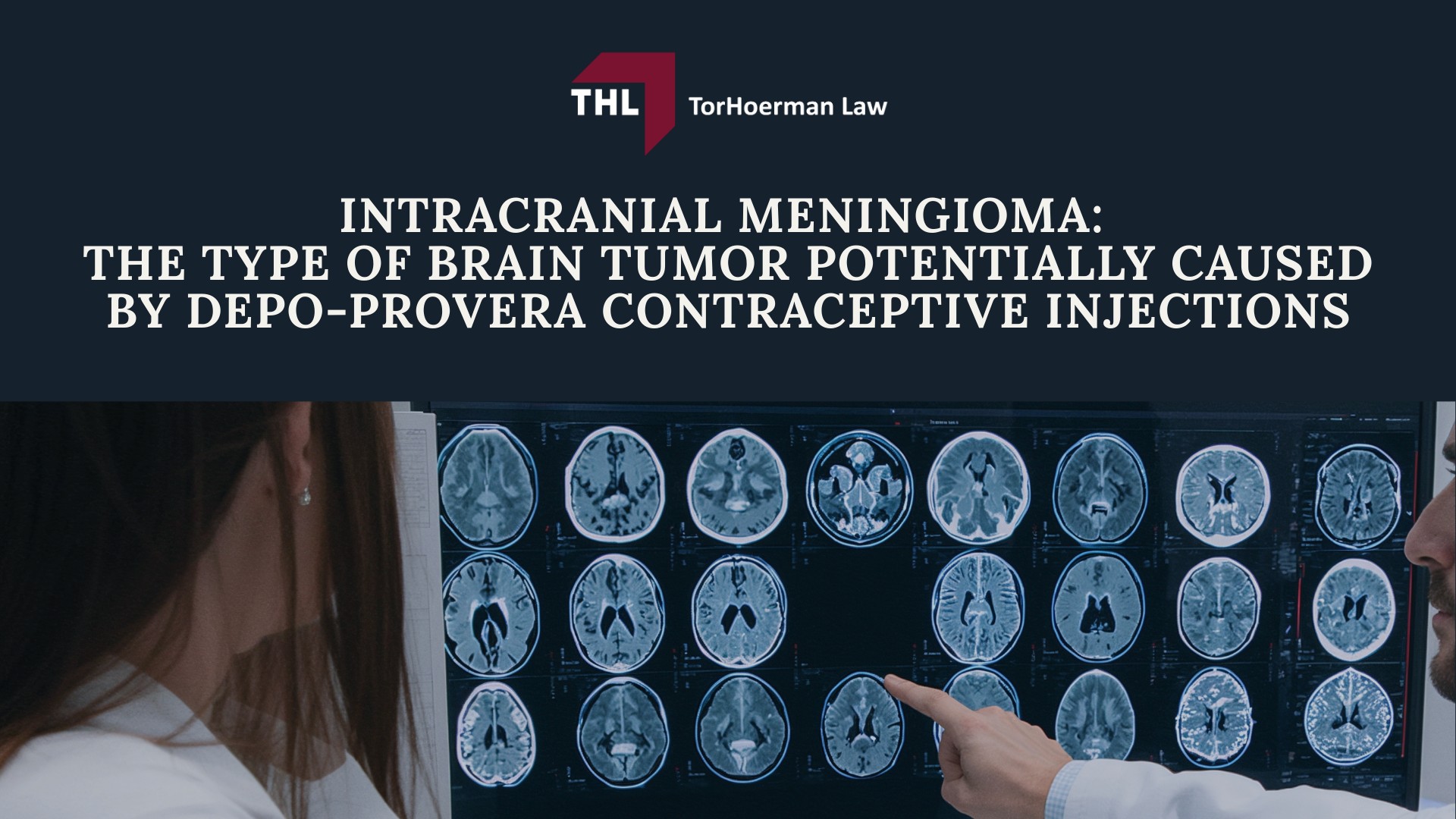 WHAT IS THE NEW LAWSUIT FOR DEPO-PROVERA - DEPO-PROVERA LAWSUIT- TORHOERMAN LAW; AN OVERVIEW OF THE NEW DEPO-PROVERA LAWSUIT -WHAT IS THE NEW LAWSUIT FOR DEPO-PROVERA - DEPO-PROVERA LAWSUIT- TORHOERMAN LAW; PROJECTIONS FOR DEPO-PROVERA SETTLEMENTS -WHAT IS THE NEW LAWSUIT FOR DEPO-PROVERA - DEPO-PROVERA LAWSUIT- TORHOERMAN LAW; WHY IS THERE A NEW DEPO-PROVERA LAWSUIT FILED -WHAT IS THE NEW LAWSUIT FOR DEPO-PROVERA - DEPO-PROVERA LAWSUIT- TORHOERMAN LAW; Studies Find Depo-Provera Users at an Increased Risk of Developing Brain Tumors; Intracranial Meningioma: The Type of Brain Tumor Potentially Caused by Depo-Provera Contraceptive Injections