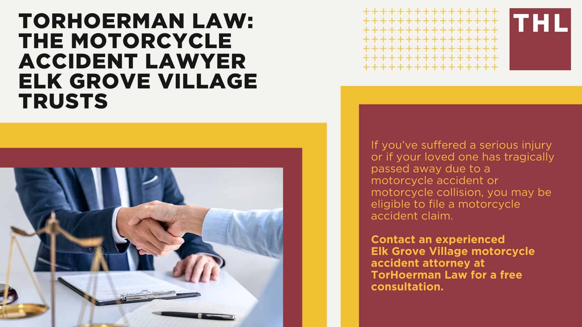 Elk Grove Village Bike Accident Lawyer; Meet Our Elk Grove Village Motorcycle Accident Lawyers; Our Founder and Experienced Elk Grove Village Motorcycle Accident Lawyer_ Tor Hoerman; Our Elk Grove Village Motorcycle Accident Lawyers Get Results; How Much Does it Cost to Hire an Elk Grove Village Motorcycle Accident Lawyer; Steps to Take After a Motorcycle Accident in Elk Grove Village; Evidence in Motorcycle Accident Cases; Damages in an Elk Grove Village Motorcycle Accident Claim; The Legal Process for Motorcycle Accident Claims in Elk Grove Village; Common Motorcycle Accident Injuries in Elk Grove Village, Illinois (IL); Common Causes of Motorcycle Accidents in Elk Grove Village, Illinois (IL); TorHoerman Law_ The Motorcycle Accident Lawyer Elk Grove Village Trusts