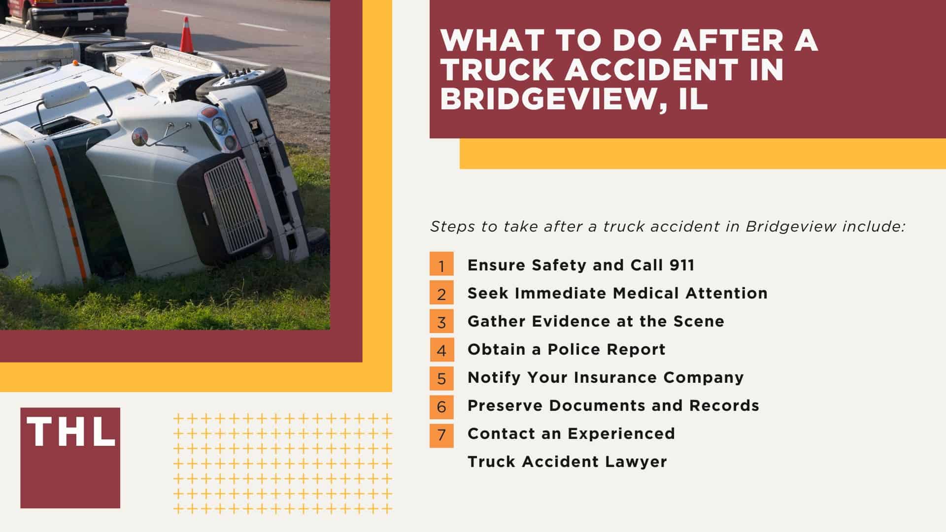 Bridgeview Truck Accident Lawyer; How Can a Bridgeview Truck Accident Lawyer from TorHoerman Law Help You; How Much Does it Cost to Hire a Bridgeview Truck Accident Attorney from TorHoerman Law;  Meet Our Bridgeview Truck Accident Attorneys; Our Founder and Experienced Truck Accident Lawyer_ Tor Hoerman; Our Bridgeview Truck Accident Lawyers Get Results; What To Do After a Truck Accident in Bridgeview, IL