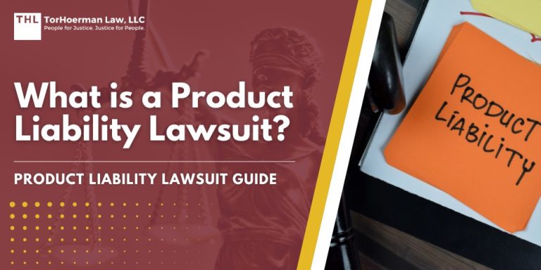 What is a Product Liability Lawsuit; Product Liability Lawsuit Guide; How Product Liability Lawyers Assist Those Injured by Defective Products; TorHoerman Law_ Talk to Our Product Liability Attorneys Today