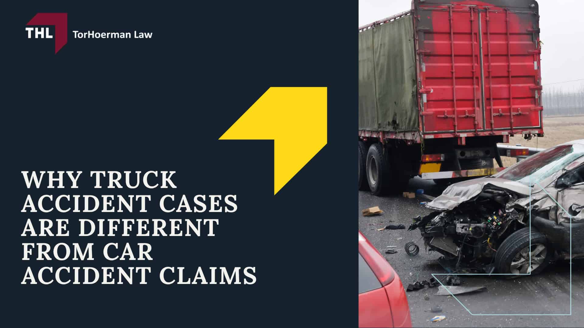 Why Truck Accident Cases Are Different from Car Accident Claims