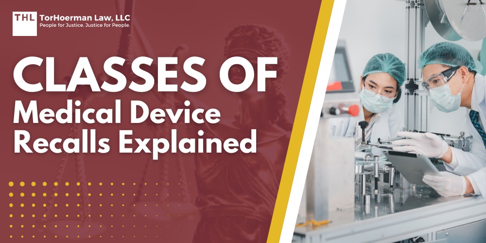 Guides 3 Classes of Medical Device Recalls Explained; The Three Classes of Medical Device Recalls; Determining the Class of Recall; The Role and Responsibilities of Manufacturers; Here's What You Need To Do When You Receive Recall Notifications (2); The Role and Responsibilities of the FDA; TorHoerman Law_ Talk to Us for a Free Consultation