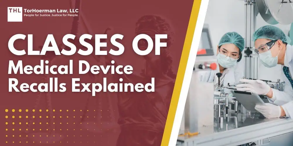 Guides 3 Classes of Medical Device Recalls Explained; The Three Classes of Medical Device Recalls; Determining the Class of Recall; The Role and Responsibilities of Manufacturers; Here's What You Need To Do When You Receive Recall Notifications (2); The Role and Responsibilities of the FDA; TorHoerman Law_ Talk to Us for a Free Consultation
