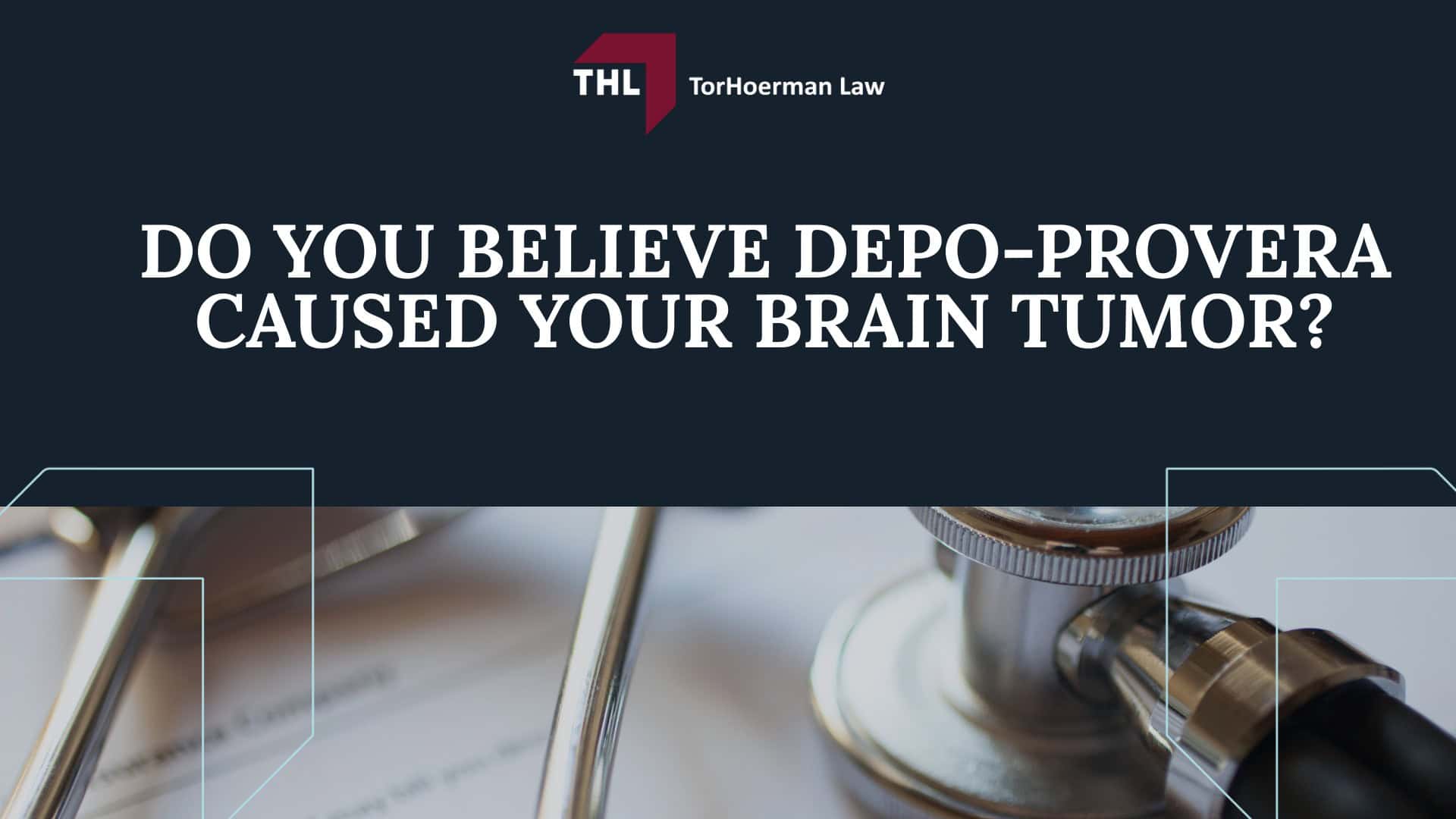 The Depo-Provera Lawsuit is NOT a Class Action Lawsuit; The Basis for the Depo Provera Lawsuit Explained; Scientific Evidence Links Depo-Provera to an Increased Risk of Brain Tumors; COMMON SYMPTOMS OF MENINGIOMA BRAIN TUMORS - IS THERE A DEPO-PROVERA CLASS ACTION LAWSUIT - DEPO-PROVERA LAWSUIT- TORHOERMAN LAW; Complications from Meningioma Brain Tumors; TREATMENT OPTIONS FOR MENINGIOMA BRAIN TUMORS - IS THERE A DEPO-PROVERA CLASS ACTION LAWSUIT - DEPO-PROVERA LAWSUIT- TORHOERMAN LAW; About Meningiomas (Brain Tumors Depo-Provera is Linked To); COMPLICATIONS FROM MENINGIOMA BRAIN TUMORS - IS THERE A DEPO-PROVERA CLASS ACTION LAWSUIT - DEPO-PROVERA LAWSUIT- TORHOERMAN LAW; Do You Believe Depo-Provera Caused Your Brain Tumor?