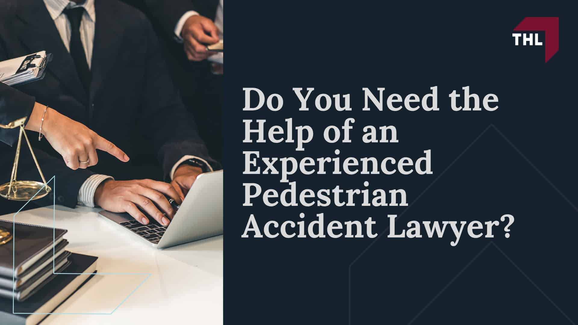 Do You Need the Help of an Experienced Pedestrian Accident Lawyer