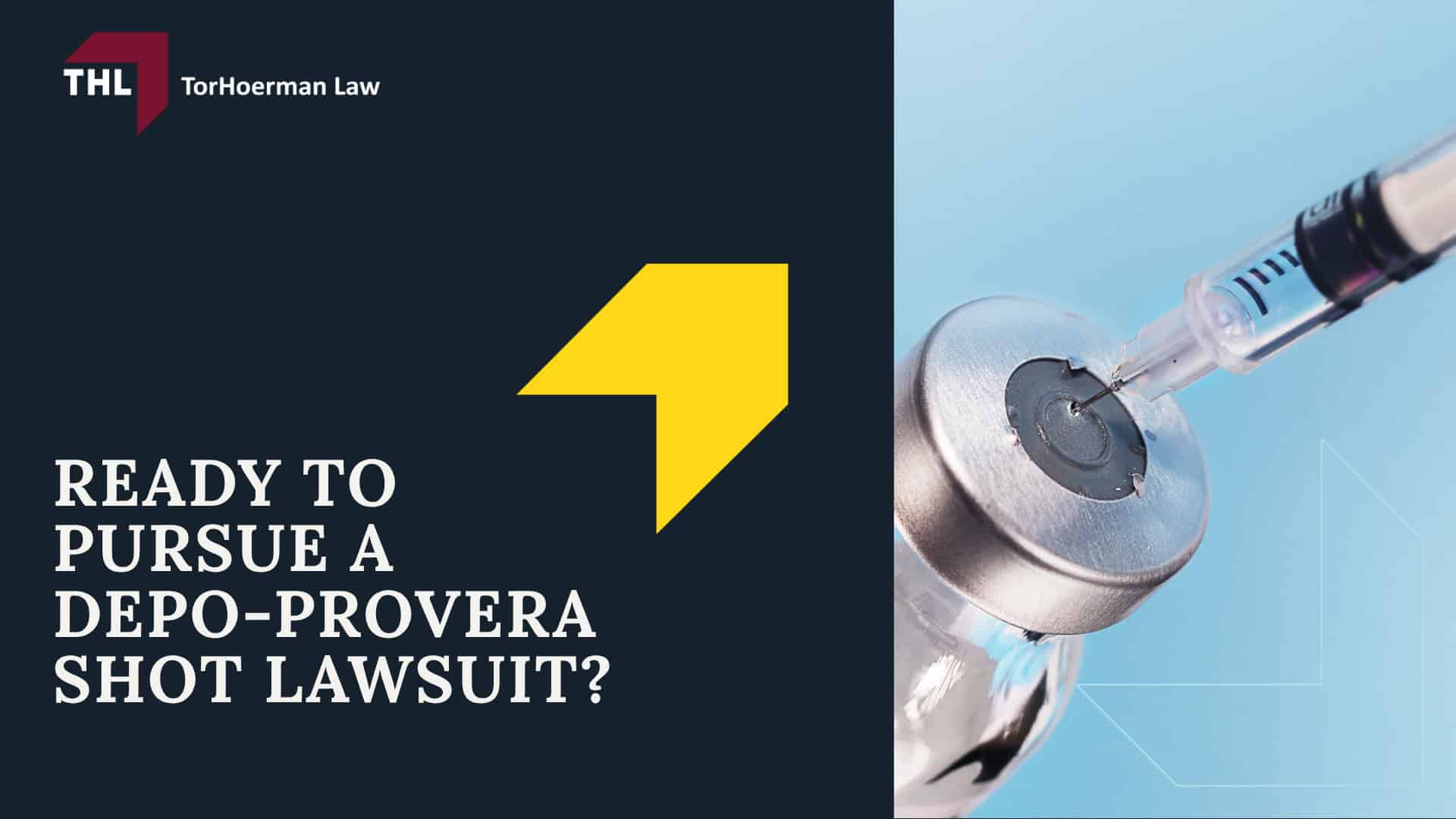 Eligibility Requirements for the Depo Provera Lawsuit; Depo-Provera Lawsuit Sign-Up_ Steps to Take and What to Do; Step 1_ Initial Consultation with a Depo-Provera Lawsuit Attorney; Step 2_ Gathering Medical Records and Evidence; Step 3_ Filing the Depo-Provera Lawsuit; Step 4_ Ongoing Legal Representation and Support; How TorHoerman Law Handles Depo-Provera Claims; Depo-Provera Lawsuit Overview; Depo Provera Lawsuit Settlement Amounts_ Projections and Estimates; Ready to Pursue a Depo-Provera Shot Lawsuit