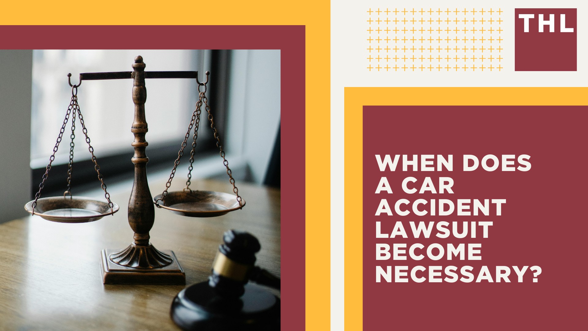 The Difference-Maker in Your Car Accident Lawsuit_ Legal Representation; When Does a Car Accident Lawsuit Become Necessary