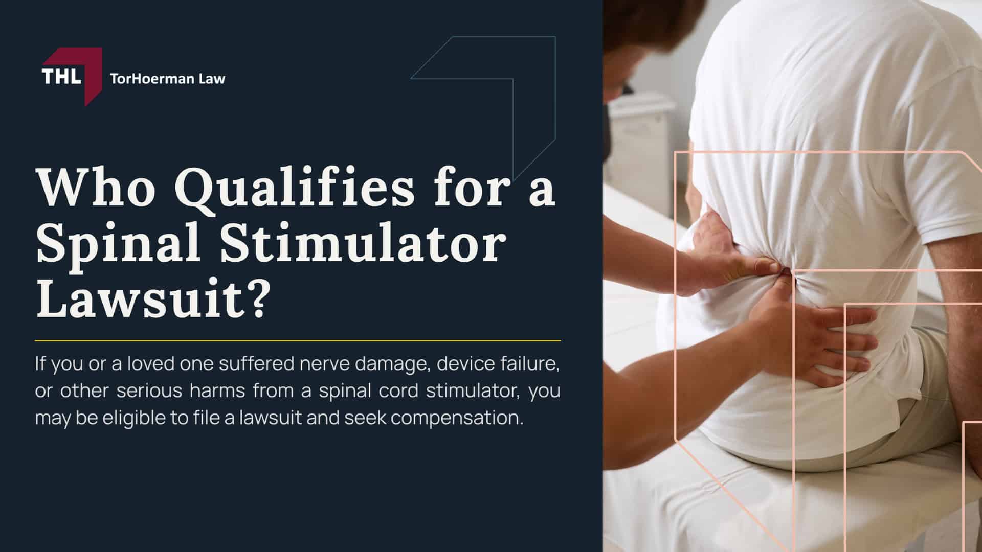 Who Qualifies for a Spinal Stimulator Lawsuit; Suffer Injuries After Spinal Cord Stimulator Implantation_ You May Be Eligible for Legal Action; Types of Spinal Cord Stimulator Injuries and Their Causes; How Exactly Do Spinal Cord Stimulators Work; Do You Qualify for a Spinal Cord Stimulator Lawsuit; Gathering Evidence for a Spinal Stimulator Lawsuit; Damages in a Spinal Cord Stimulator Lawsuit; TorHoerman Law_ Investigating Spinal Stimulator Lawsuit Claims; Suffer Injuries After Spinal Cord Stimulator Implantation? You May Be Eligible for Legal Action; Who Qualifies for a Spinal Stimulator Lawsuit - Types of Spinal Cord Stimulator Injuries and Their Causes - torhoerman law; Do You Qualify for a Spinal Cord Stimulator Lawsuit?; Who Qualifies for a Spinal Stimulator Lawsuit - Gathering Evidence for a Spinal Stimulator Lawsuit - torhoerman law; Who Qualifies for a Spinal Stimulator Lawsuit - Damages in a Spinal Cord Stimulator Lawsuit - torhoerman law; Who Qualifies for a Spinal Stimulator Lawsuit - Investigating Spinal Stimulator Lawsuit Claims - torhoerman law; Suffer Injuries After Spinal Cord Stimulator Implantation_ You May Be Eligible for Legal Action; Types of Spinal Cord Stimulator Injuries and Their Causes; How Exactly Do Spinal Cord Stimulators Work; Do You Qualify for a Spinal Cord Stimulator Lawsuit; Gathering Evidence for a Spinal Stimulator Lawsuit; Damages in a Spinal Cord Stimulator Lawsuit; Investigating Spinal Stimulator Lawsuit Claims