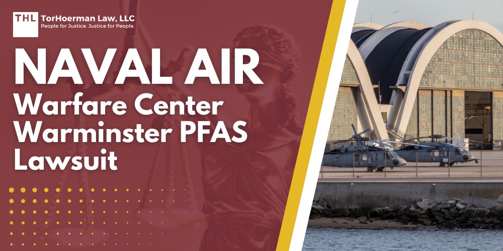 Practice Area 1 Naval Air Warfare Center Warminster PFAS Lawsuit; Dangerous Levels of PFAS Contamination at NAWC Warminster; What Are PFAS Chemicals and Why Are They Dangerous; Do You Qualify for the Naval Air Warfare Center Warminster PFAS Lawsuit; TorHoerman Law_ Investigating PFAs Lawsuits at NAWC Warminster