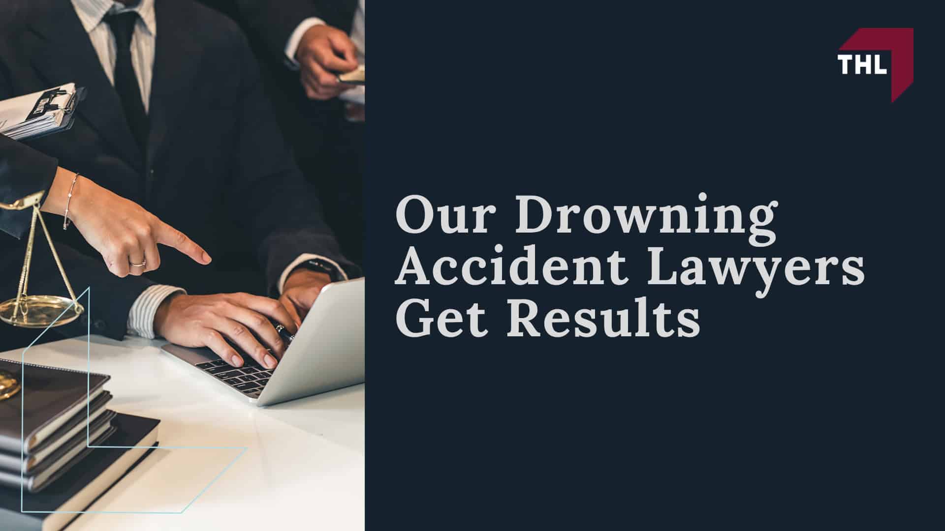 Meet Our Team of Experienced Drowning Accident Lawyers; Our Drowning Accident Lawyers Get Results