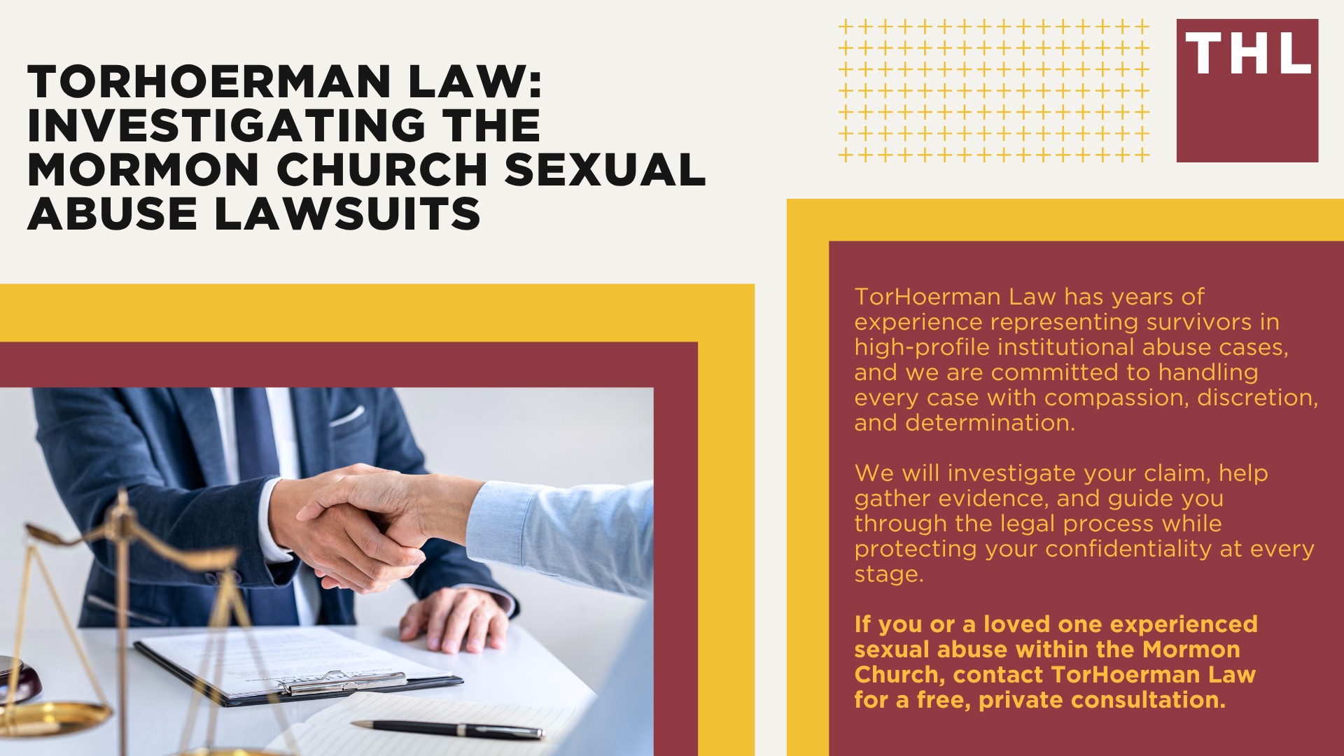  purpose of the image(opens in a new tab). Leave empty if the image is purely decorative; The Impact of Sexual Abuse on Survivors; Resources for Survivors of Sexual Abuse in the Mormon Church; Do You Qualify for the Mormon Church Sexual Abuse Lawsuit; Gathering Evidence for Mormon Church Sex Abuse Cases; Damages in Sexual Abuse Claims; TorHoerman Law_ Investigating the Mormon Church Sexual Abuse Lawsuits
