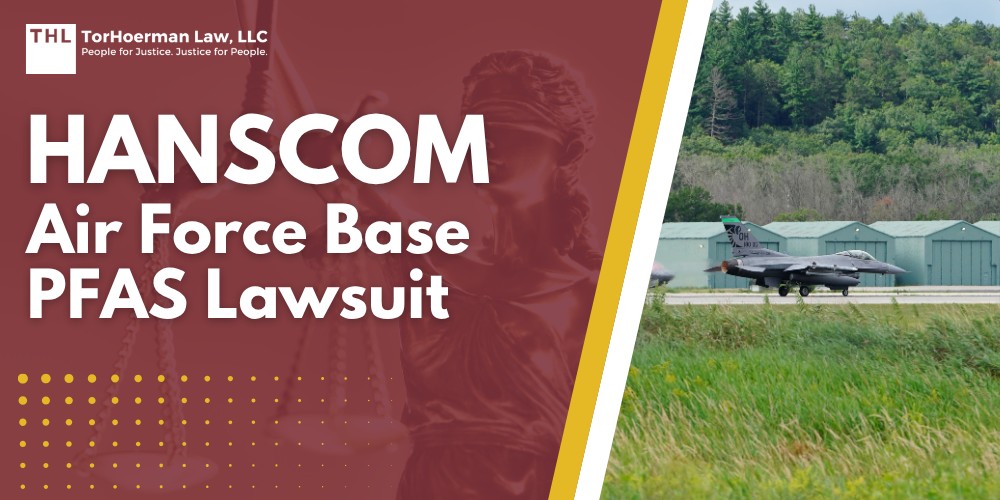 Practice Area 3 Hanscom Air Force Base PFAS Lawsuit; Dangerous PFAS Levels Detected in Hanscom Air Force Base Groundwater; Do You Qualify for the Hanscom Air Force Base PFAS Lawsuit; Gathering Evidence for PFAS Lawsuits; TorHoerman Law_ Investigating the Hanscom Air Force Base PFAS Lawsuit