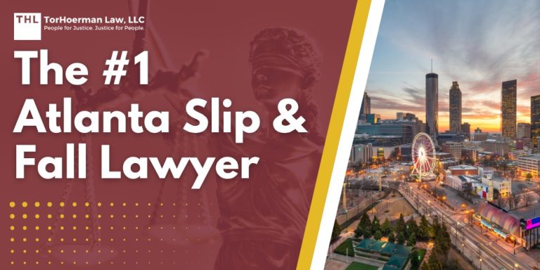 The #1 Atlanta Slip & Fall Lawyer TorHoerman Law; Meet Our Atlanta Slip-and-Fall Lawyers; What Is A Slip and Fall Accident; Common Types of Slip and Fall Accidents; Common Types of Slip and Fall Accident Injuries; Atlanta Property Owners and Premises Liability; Damages in Atlanta Slip and Fall Accidents; Warning Signs To Look For; Proving Negligence; What To Do After A Slip-and-Fall Accident; Gathering Evidence for a Slip and Fall Accident Claim; Do You Qualify For an Atlanta Slip and Fall Accident Claim; TorHoerman Law_ Atlanta Personal Injury Lawyers