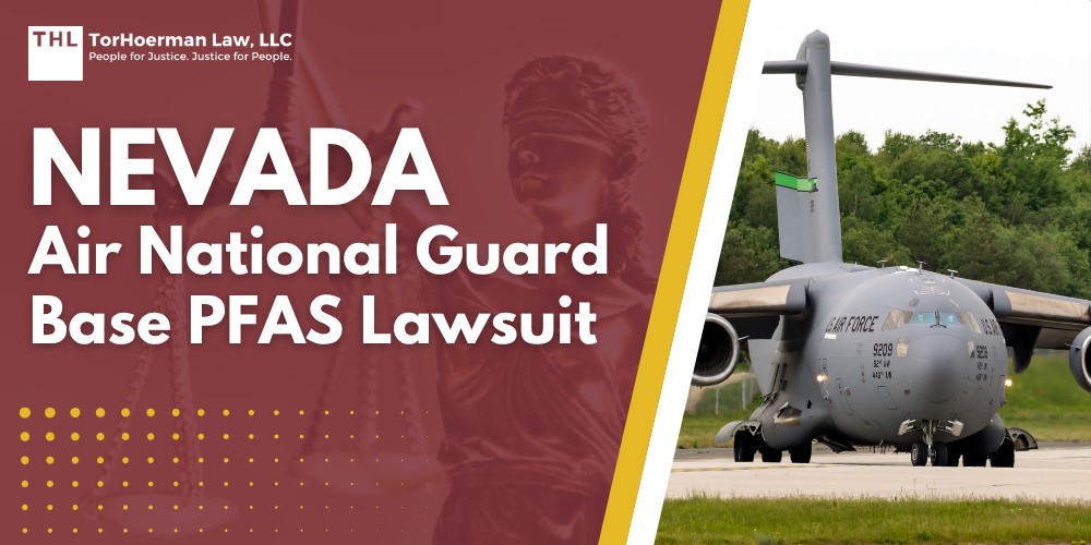 Practice Area 2 Nevada Air National Guard Base PFAS Lawsuit; Dangerous Levels of PFAS Contamination Detected at Nevada ANGB; Do You Qualify for the Nevada Air National Guard Base PFAS Lawsuit; TorHoerman Law_ Investigating the Naval Construction Battalion Center Port Hueneme PFAS Lawsuit