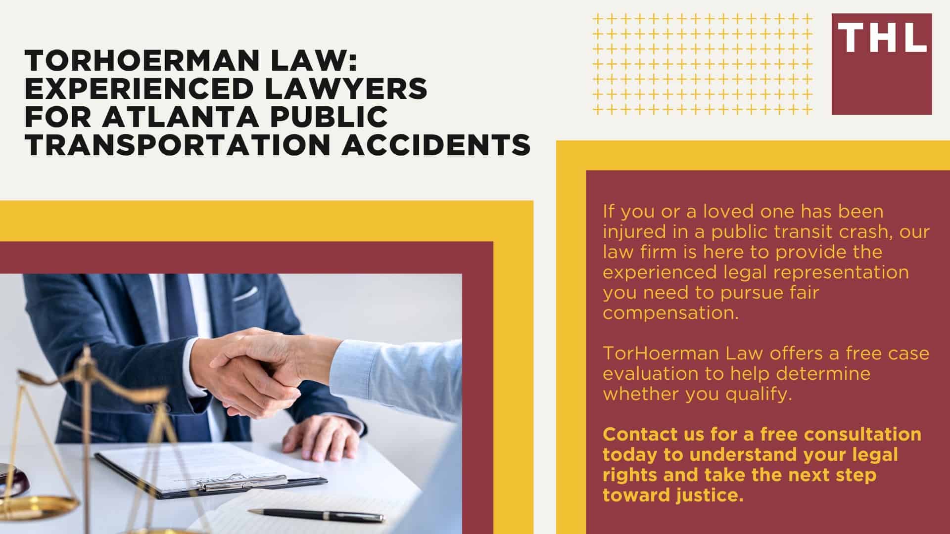 Meet Our Team of Atlanta Public Transportation Accident Lawyers; Our Founder_ Tor Hoerman; Atlanta Public Transportation Accidents; Common Public Transportation Injuries in Atlanta, GA; Common Causes of Public Transportation Accidents in Atlanta, GA; Steps to Take After an Atlanta Public Transportation Accident in Atlanta, GA; Assessing Damages in an Atlanta Public Transportation Accident; TorHoerman Law_ Experienced Lawyers for Atlanta Public Transportation Accidents Law_ Lawyers for Premises Liability in Atlanta