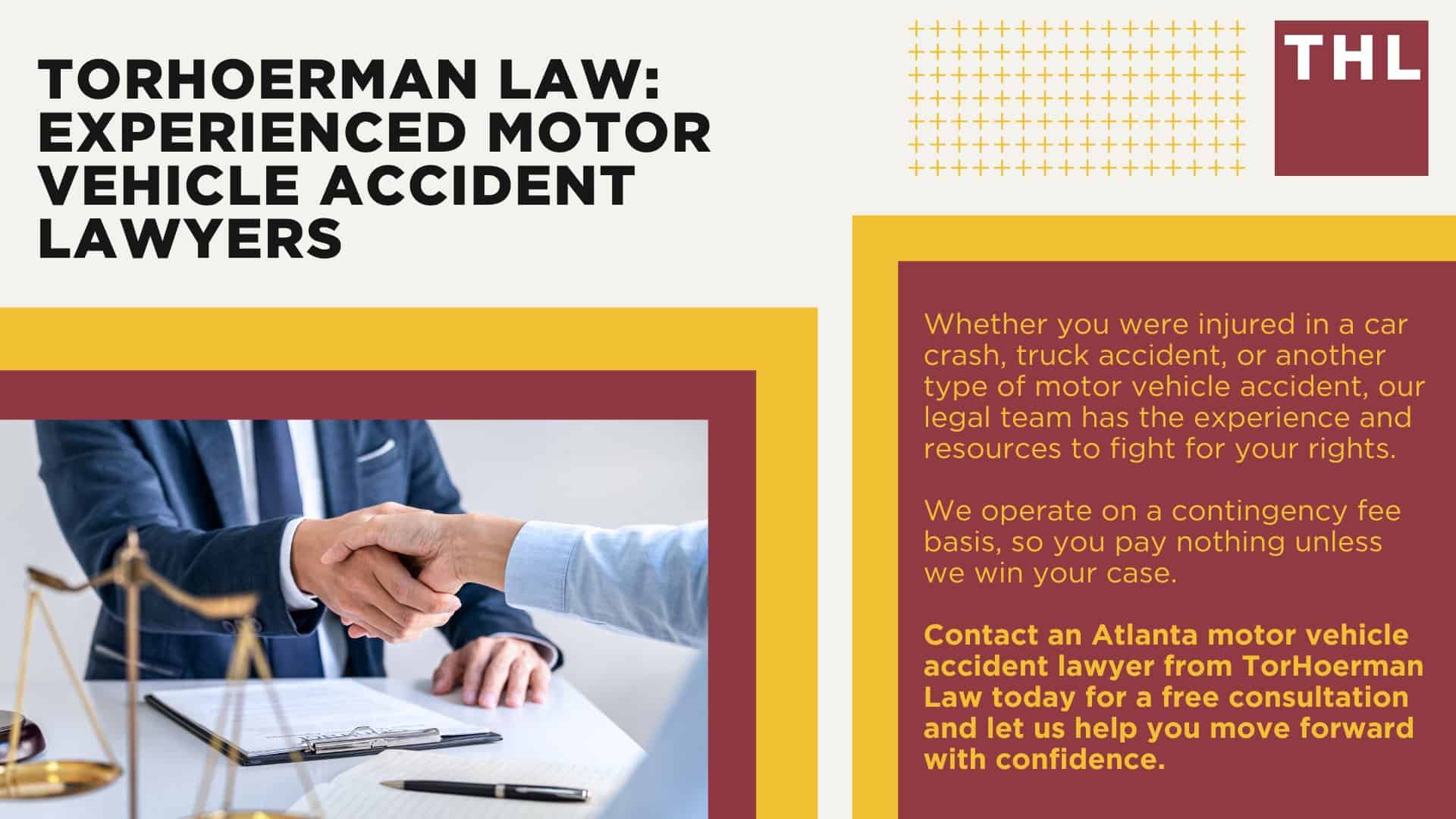 Meet Our Team of Atlanta Motor Vehicle Accident Lawyers; Our Founder_ Tor Hoerman; What To Do After a Motor Vehicle Accident in Atlanta; Gathering Evidence for a Motor Vehicle Accident Case; Damages in a Motor Vehicle Accident Case; The Legal Process for Atlanta Motor Vehicle Accident Claims; Common Injuries in Atlanta Motor Vehicle Accidents; Common Causes of Atlanta Motor Vehicle Accidents; Common Causes of Atlanta Motor Vehicle Accidents; TorHoerman Law_ Experienced Motor Vehicle Accident Lawyers