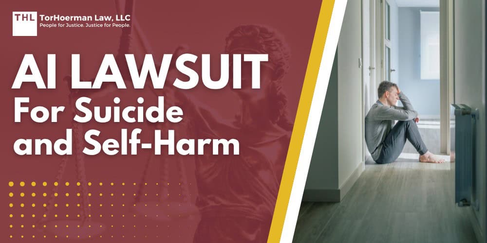 AI Lawsuit for Suicide and Self-Harm; AI Lawsuit for Suicide and Self-Harm - Why People Turn to AI Chatbots for Support - torhoerman law; AI Lawsuit for Suicide and Self-Harm - Documented Cases of AI-Linked Suicides and Self-Harm - torhoerman law; AI Lawsuit for Suicide and Self-Harm - Failures of Safeguards in AI Systems - torhoerman law; AI Lawsuit for Suicide and Self-Harm - Could AI Companies Be Held Responsible_ - torhoerman law; AI Lawsuit for Suicide and Self-Harm - Legal Theories in AI Suicide & Self-Harm Cases - torhoerman law; AI Lawsuit for Suicide and Self-Harm - Who Qualifies for an AI Suicide or Self-Harm Lawsuit_ - torhoerman law; AI Lawsuit for Suicide and Self-Harm - The Role of a Lawyer for an AI Lawsuit - torhoerman law; AI Lawsuit for Suicide and Self-Harm - Gathering Evidence for an AI Suicide or Self-Harm Lawsuit - torhoerman law; AI Lawsuit for Suicide and Self-Harm - Damages in AI Lawsuits for Suicide and Self-Harm - torhoerman law; TorHoerman Law Investigating Legal Action for Victims of AI-Based Suicide and Self-Harm