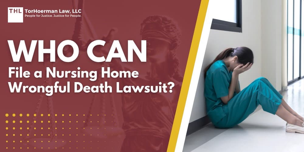Who Can File a Nursing Home Wrongful Death Lawsuit; Who Can File a Nursing Home Wrongful Death Lawsuit - What Constitutes Wrongful Death in a Nursing Home - torhoerman law; Who Can File a Nursing Home Wrongful Death Lawsuit - The Facility’s Duty of Care - torhoerman law; Who Can File a Nursing Home Wrongful Death Lawsuit - Why Nursing Home Wrongful Death Claims Exist - torhoerman law; Who Can File a Nursing Home Wrongful Death Lawsuit - All About Seeking Accountability, Not Just a Price Tag - torhoerman law; Who Can File a Nursing Home Wrongful Death Lawsuit - Who Can File a Nursing Home Wrongful Death Lawsuit - torhoerman law; Who Can File a Nursing Home Wrongful Death Lawsuit - Illinois Law The Wrongful Death Act (740 ILCS 1801 et seq.) - torhoerman law; Missouri Law: The Wrongful Death Statute (RSMo § 537.080 – .095); Who Can File a Nursing Home Wrongful Death Lawsuit - What If Multiple Family Members Want To File - torhoerman law; Who Can File a Nursing Home Wrongful Death Lawsuit - Why Nursing Home Wrongful Deaths Happen - torhoerman law; Who Can File a Nursing Home Wrongful Death Lawsuit - How To Prove a Nursing Home Wrongful Death Case - torhoerman law; Who Can File a Nursing Home Wrongful Death Lawsuit - Building the Evidence - torhoerman law; Who Can File a Nursing Home Wrongful Death Lawsuit - The Nursing Home Wrongful Death Lawsuit Process - torhoerman law; Who Can File a Nursing Home Wrongful Death Lawsuit - What Financial Compensation You May Be Entitled To - torhoerman law; Who Can File a Nursing Home Wrongful Death Lawsuit - What a Wrongful Death Attorney Can Do for You - torhoerman law; Who Can File a Nursing Home Wrongful Death Lawsuit - TorHoerman Law Nursing Home Wrongful Death Attorneys - torhoerman law