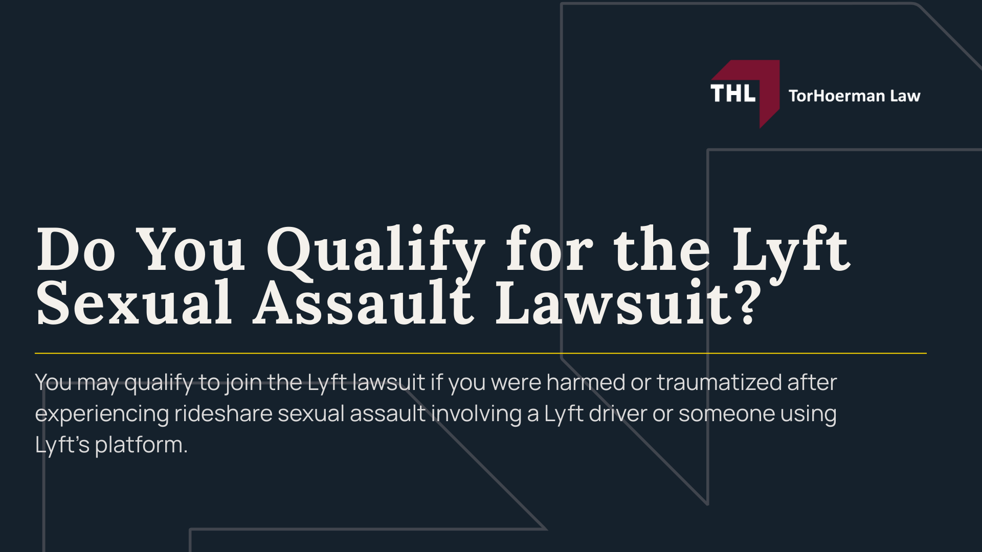 Lyft Sexual Assault Lawsuit - Lyft Sexual Assault Lawsuit Overview - torhoerman law; Lyft Sexual Assault Lawsuit - Can You Sue Lyft for Sexual AssaultLyft Sexual Assault Lawsuit -; Lyft Sexual Assault Lawsuit - Who May Qualify to File a Lyft Sexual Assault LawsuitLyft Sexual Assault Lawsuit -; Lyft Sexual Assault Lawsuit - The Legal Basis for Lyft Sexual Assault ClaimsLyft Sexual Assault Lawsuit -; Lyft Sexual Assault Lawsuit - Lyft’s Response and Policy ChangesLyft Sexual Assault Lawsuit -; Lyft Sexual Assault Lawsuit - Do You Qualify for the Lyft Sexual Assault LawsuitLyft Sexual Assault Lawsuit -