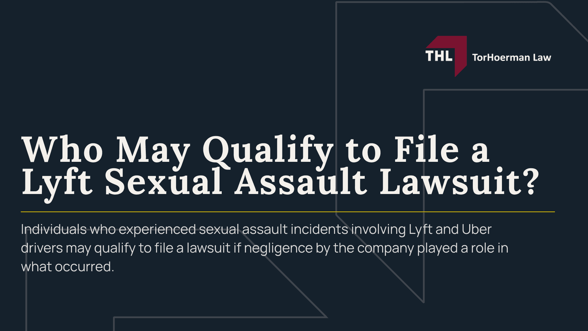 Lyft Sexual Assault Lawsuit - Lyft Sexual Assault Lawsuit Overview - torhoerman law; Lyft Sexual Assault Lawsuit - Can You Sue Lyft for Sexual AssaultLyft Sexual Assault Lawsuit -; Lyft Sexual Assault Lawsuit - Who May Qualify to File a Lyft Sexual Assault LawsuitLyft Sexual Assault Lawsuit -