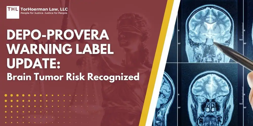 Depo-Provera Warning Label Update Brain Tumor Risk Recognized; FDA Approves Label Change for Depo-Provera: Brain Tumor Risk; Is The New Depo-Provera Label Update a Black Box Warning?; Depo-Provera Warning Label Update Brain Tumor Risk Recognized - Depo-Provera Lawsuit Overview - torhoerman law; Is There a Depo-Provera Class Action Lawsuit?; Depo-Provera Lawsuit Settlement Projections: Potential Financial Compensation; About Intracranial Meningioma Brain Tumors; About Intracranial Meningioma Brain Tumors; FDA Approves Label Change for Depo-Provera: Brain Tumor Risk; Is The New Depo-Provera Label Update a Black Box Warning?; Depo-Provera Warning Label Update Brain Tumor Risk Recognized - Depo-Provera Lawsuit Overview - torhoerman law; Is There a Depo-Provera Class Action Lawsuit?; Depo-Provera Lawsuit Settlement Projections: Potential Financial Compensation; About Intracranial Meningioma Brain Tumors; About Intracranial Meningioma Brain Tumors; Evidence in Depo-Provera Meningioma Lawsuit Claims; Evidence in Depo-Provera Meningioma Lawsuit Claims; Damages in Depo Provera Shot Lawsuit Claims; TorHoerman Law: Hire a Depo-Provera Attorney Today