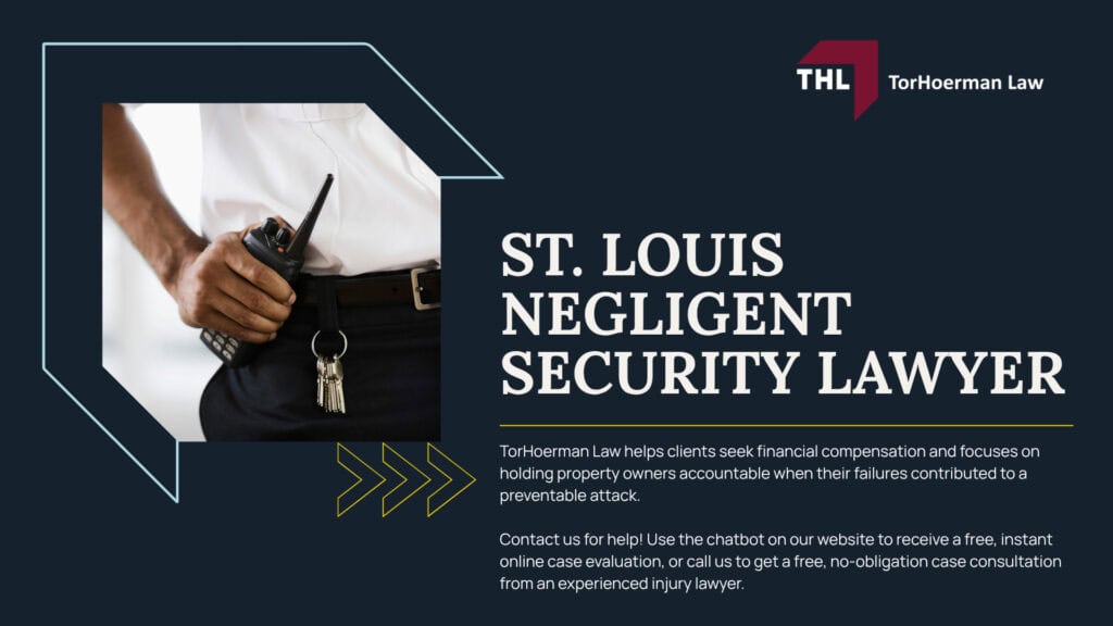 St. Louis Negligent Security Lawyer; St. Louis Negligent Security Lawyer - What Is Negligent Security in Missouri - torhoerman law; St. Louis Negligent Security Lawyer - What Negligent Security Looks Like in Real Life - torhoerman law; St. Louis Negligent Security Lawyer - What Negligent Security Looks Like in Real Life - torhoerman law (1); St. Louis Negligent Security Lawyer - What Types of Incidents Lead to Negligent Security Claims in St. Louis - torhoerman law; St. Louis Negligent Security Lawyer - What To Do After an Assault or Attack on Someone Else’s Property - torhoerman law; St. Louis Negligent Security Lawyer - Missouri Law and Negligent Security Claims - torhoerman law; St. Louis Negligent Security Lawyer - Do You Qualify for a Negligent Security Lawsuit - torhoerman law; St. Louis Negligent Security Lawyer - Gathering Evidence for a Negligent Security Claim - torhoerman law; St. Louis Negligent Security Lawyer - Damages in Negligent Security Claims - torhoerman law; St. Louis Negligent Security Lawyer - Who Can Be Held Liable for a Negligent Security Incident - torhoerman law; St. Louis Negligent Security Lawyer - TorHoerman Law St. Louis Negligent Security Lawyers - torhoerman law