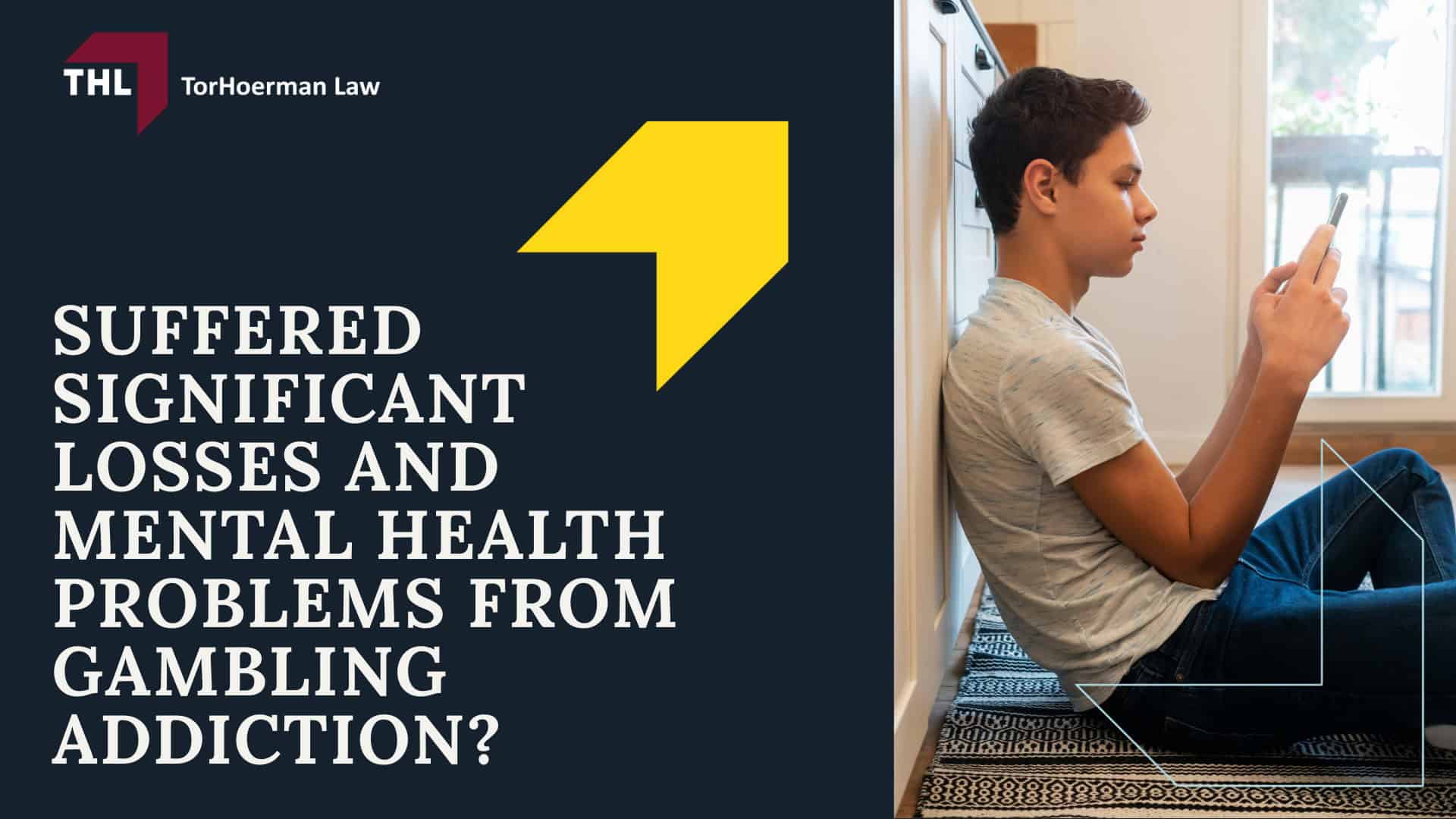 Underage Gambling Addiction Lawsuit - Do You Qualify For The Underage Gambling Addiction Lawsuit - torhoerman law; Underage Gambling Addiction Lawsuit - What Platforms Are Being Investigated For Legal Action - torhoerman law; Underage Gambling Addiction Lawsuit - Gathering Evidence For A Underage Gambling Addiction Lawsuit - torhoerman law; Underage Gambling Addiction Lawsuit - Prevalence of Gambling Addiction in Young People - torhoerman law; Underage Gambling Addiction Lawsuit - Psychological Impact of Gambling Addiction on Young People - torhoerman law; Underage Gambling Addiction Lawsuit - Suffered Significant Losses And Mental Health Problems From Gambling Addiction - torhoerman law; The Mental Health Impact Of Underage Gambling Addiction; Underage Gambling Addiction Lawsuit - What Treatment Is Available To Victims Of Underage Gambling Addiction - torhoerman law; Underage Gambling Addiction Lawsuit - The Mental Health Impact Of Underage Gambling Addiction - torhoerman law