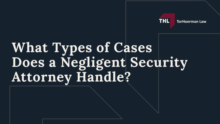 What Types of Cases Does a Negligent Security Attorney Handle