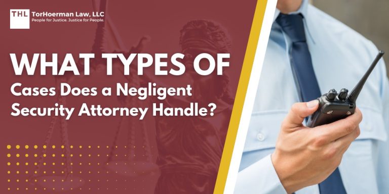 What Types of Cases Does a Negligent Security Attorney Handle