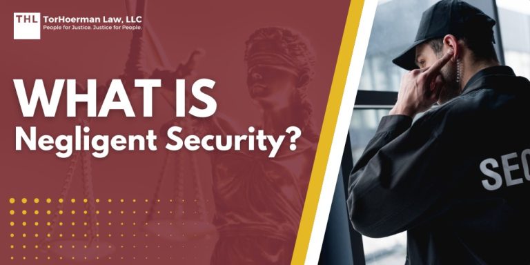What is Negligent Security; What is Negligent Security Personal Injury Lawyers Explain - What is Negligent Security - torhoerman law; What is Negligent Security Personal Injury Lawyers Explain - What Negligent Security Looks Like - torhoerman law; The “Foreseeability” Issue In Negligent Security Cases; What Types Of Incidents Lead To Negligent Security Claims?; What To Do After An Assault Or Attack On Someone Else’s Property; What is Negligent Security Personal Injury Lawyers Explain - Negligent Security Law And Claims - torhoerman law; Do You Qualify For A Negligent Security Lawsuit?; Gathering Evidence For A Negligent Security Claim; Who Can Be Held Liable For A Negligent Security Incident?; TorHoerman Law: Personal Injury Lawyers for Negligent Security Claims; What is Negligent Security; What is Negligent Security Personal Injury Lawyers Explain - What is Negligent Security - torhoerman law; What is Negligent Security Personal Injury Lawyers Explain - What Negligent Security Looks Like - torhoerman law; The “Foreseeability” Issue In Negligent Security Cases; What Types Of Incidents Lead To Negligent Security Claims?; What To Do After An Assault Or Attack On Someone Else’s Property; What is Negligent Security Personal Injury Lawyers Explain - Negligent Security Law And Claims - torhoerman law; Do You Qualify For A Negligent Security Lawsuit?; Gathering Evidence For A Negligent Security Claim; Who Can Be Held Liable For A Negligent Security Incident?; TorHoerman Law: Personal Injury Lawyers for Negligent Security Claims