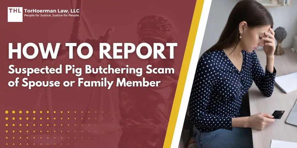 How To Report Suspected Pig Butchering Scam of Spouse or Family Member