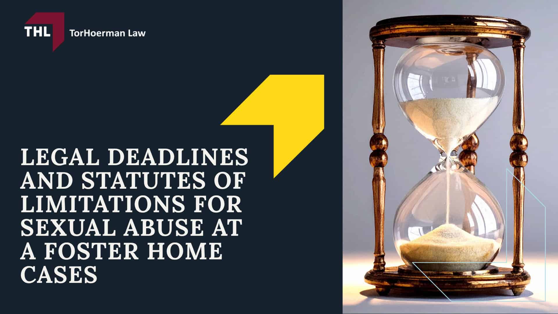 Sexual Abuse at Foster Homes_ Overview; Civil Lawsuits for Sexual Abuse in Foster Homes; Legal Deadlines And Statutes Of Limitations For Sexual Abuse at a Foster Home Cases