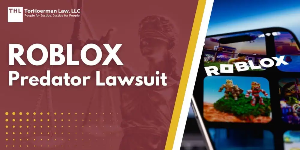 Roblox Predator Lawsuit; Roblox Predator Lawsuit - Roblox Lawsuits_ Investigating Child Predators on the Roblox Platform - torhoerman law; Roblox Predator Lawsuit - Types of Abuse and Exploitation That Occur on Roblox - torhoerman law; Roblox Predator Lawsuit - Do You Qualify for the Roblox Predator Lawsuit_ - torhoerman law; Roblox Predator Lawsuit - Evidence in a Lawsuit Against Roblox Corporation - torhoerman law; Roblox Predator Lawsuit - Potential Compensation in Roblox Abuse Lawsuits - torhoerman law; Roblox Predator Lawsuit - TorHoerman Law_ Investigating the Roblox Grooming Lawsuit - torhoerman law