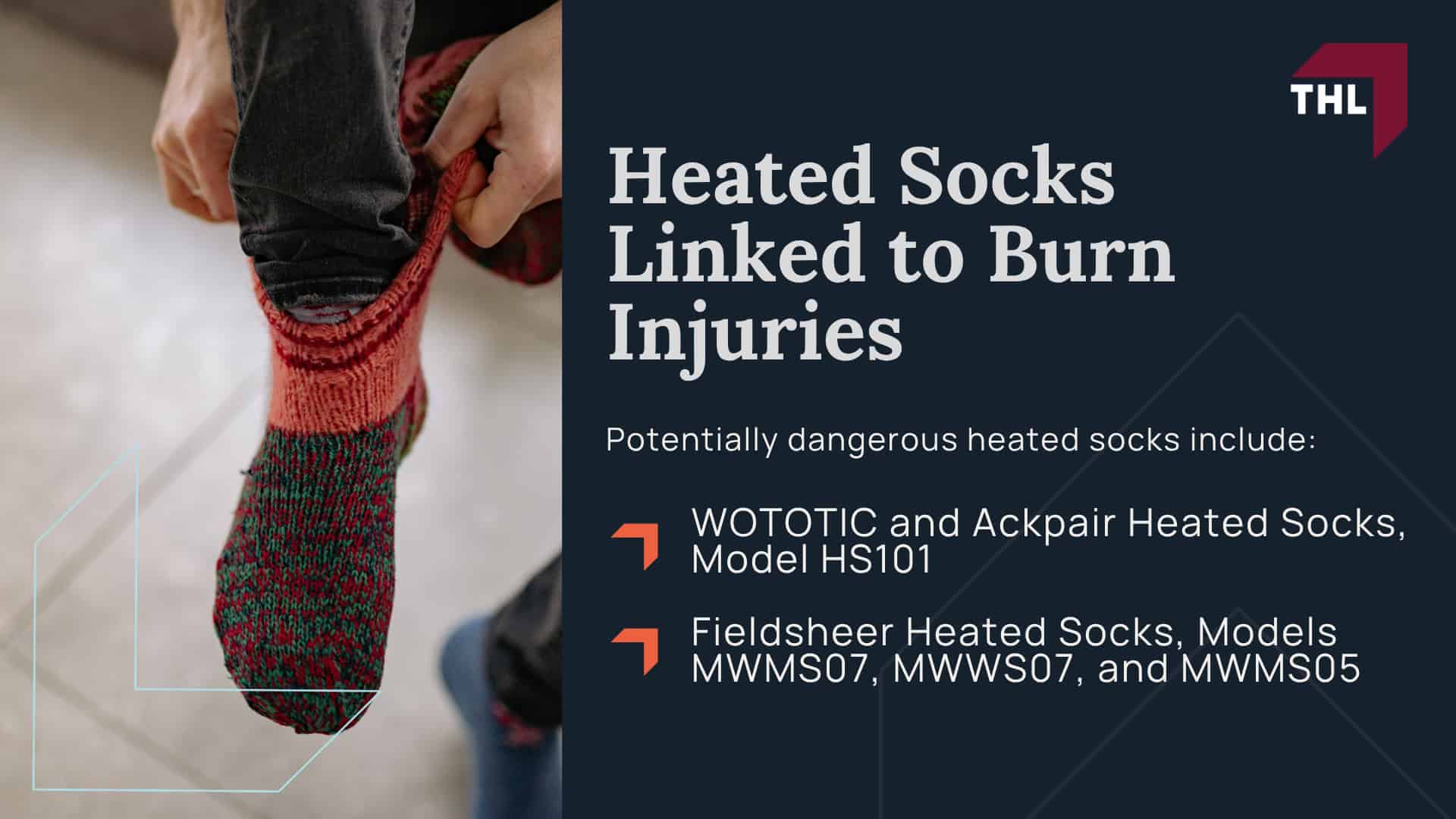 Defective Heated Clothing Products Linked to Burn Injuries; Heated Socks Linked to Burn Injuries; Heated Socks Linked to Burn Injuries