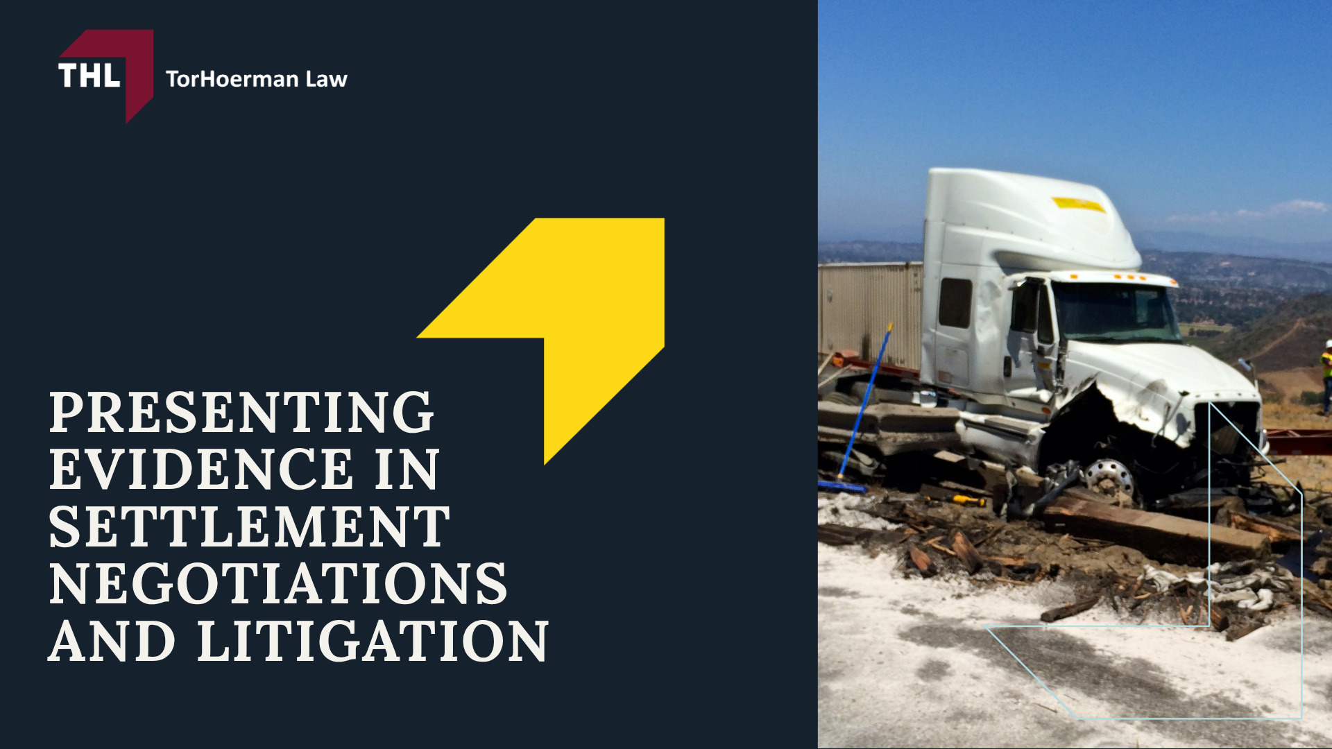 Understanding Truck Driver Negligence; Common Examples of Truck Driver Negligence; Step-by-Step Process for Proving Truck Driver Negligence; Presenting Evidence in Settlement Negotiations and Litigation