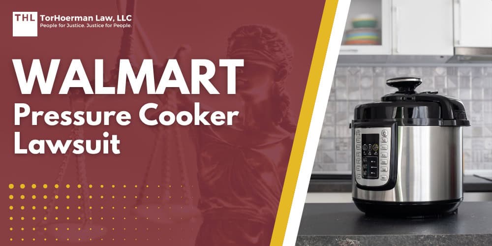 Walmart Pressure Cooker Lawsuit; Walmart Pressure Cooker Lawsuit; How Pressure Cooker Defects Can Lead to Serious Injuries; Other Pressure Cooker Lawsuits and Reported Injuries; Do You Qualify for a Walmart Pressure Cooker Lawsuit; Common Injuries in Pressure Cooker Cases; Gathering Evidence for a Walmart Pressure Cooker Lawsuit; Damages in Pressure Cooker Lawsuits; TorHoerman Law_ Investigating Walmart Pressure Cooker Injury Claims