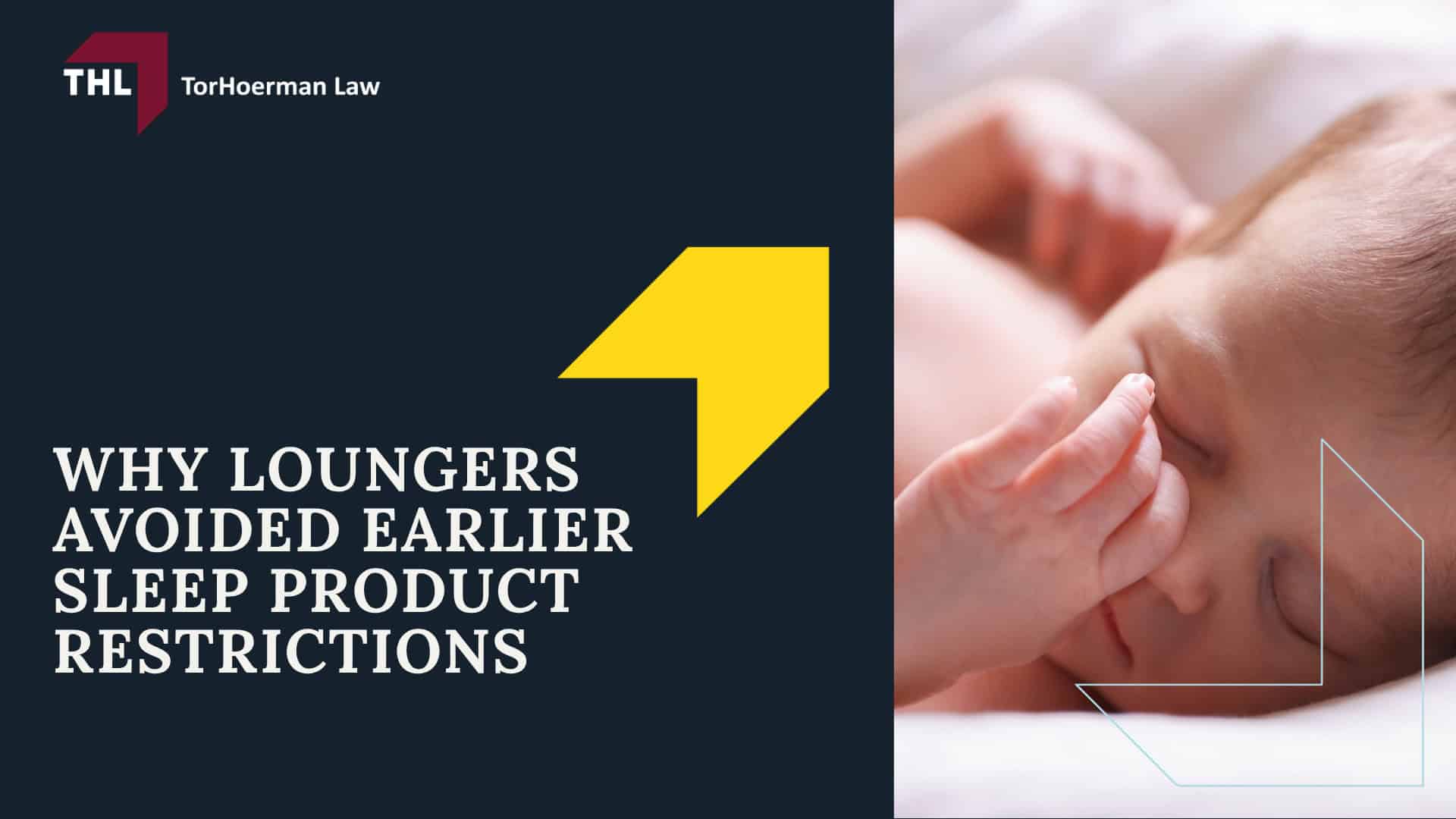 Baby Lounger Lawsuit Overview; Which Baby Loungers Have Been Recalled or Linked to Deaths; How Baby Lounger Injuries and Deaths Occur; Federal Safety Standards for Baby Loungers and Infant Support Cushions; Why Loungers Avoided Earlier Sleep Product Restrictions