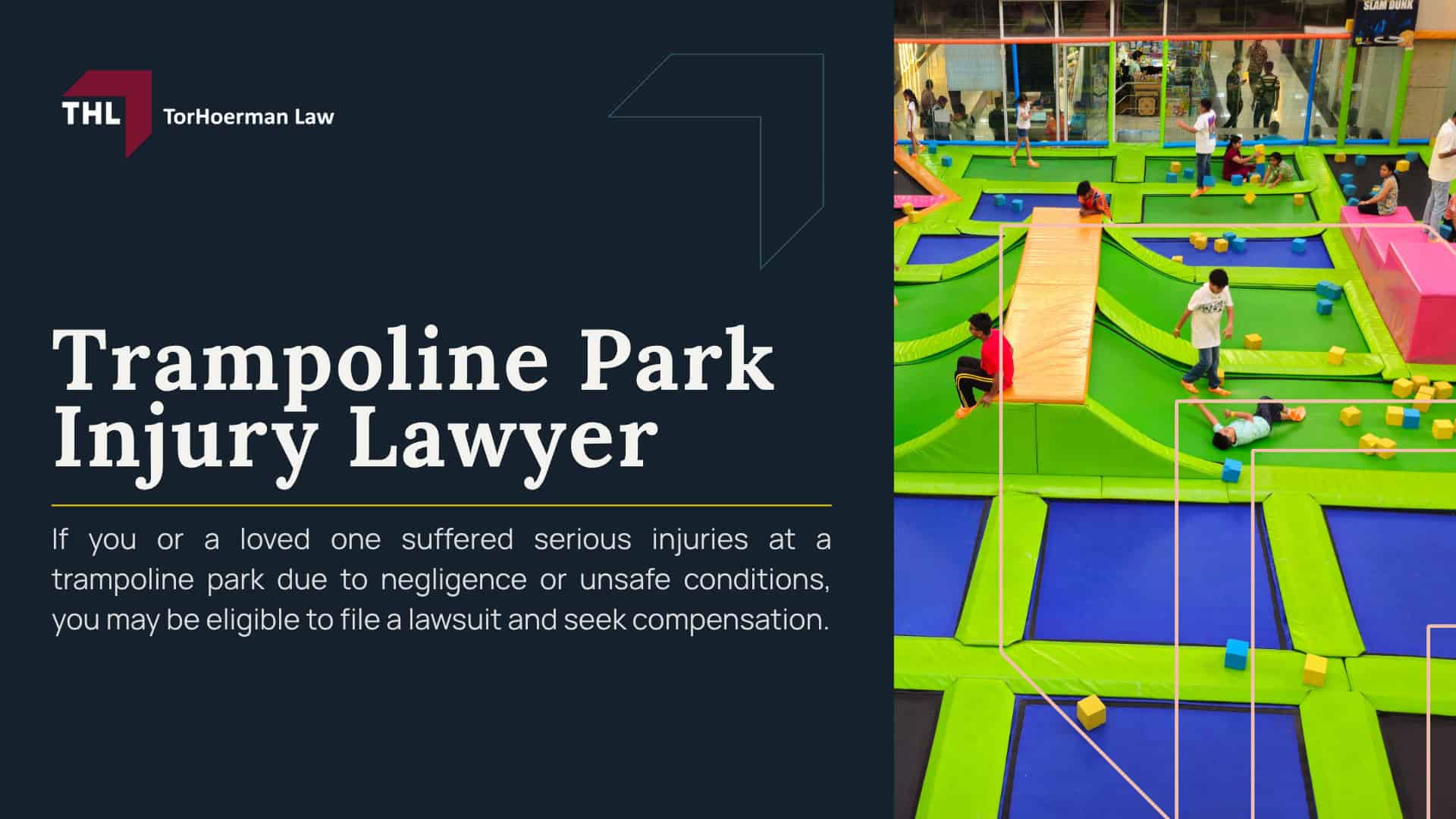 Trampoline Park Injury Lawyer; What Does a Trampoline Park Injury Lawyer Do; When Should You Contact a Trampoline Park Injury Lawyer; Serious Injuries Requiring Medical Treatment; Injuries Involving Children; Situations Involving Waivers or Disputed Liability; How a Lawyer Investigates a Trampoline Park Injury; Proving Liability in a Trampoline Park Injury Case; Challenges in Trampoline Park Injury Claims; Defending Against Claims of Assumed Risk; What Compensation Can a Lawyer Help You Recover; TorHoerman Law_ Investigating Trampoline Injuries Suffered at Commercial Establishments
