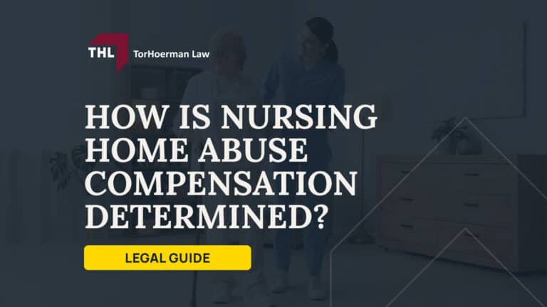 How Is Nursing Home Abuse Compensation Determined; What Factors Affect a Nursing Home Settlement Amount; What Damages Can You Recover in a Nursing Home Abuse Claim; Nursing Home Wrongful Death Compensation; How Do You Prove a Nursing Home Was at Fault; How Do You Claim Compensation for Nursing Home Abuse; Speak With a Nursing Home Abuse Lawyer at TorHoerman Law