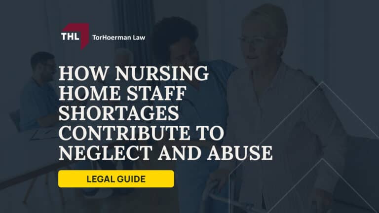How Nursing Home Staff Shortages Contribute to Neglect and Abuse; How Nursing Home Staffing Levels Affect Resident Care; Nursing Home Staffing Requirements Under Federal and State Law; Common Reasons Why Nursing Homes Are Understaffed; How Understaffing Leads to Nursing Home Neglect; How Understaffing Leads to Nursing Home Abuse; Injuries and Health Risks Caused by Understaffing; Proving Nursing Home Negligence in an Understaffing Claim; TorHoerman Law_ Nursing Home Abuse and Neglect Attorneys