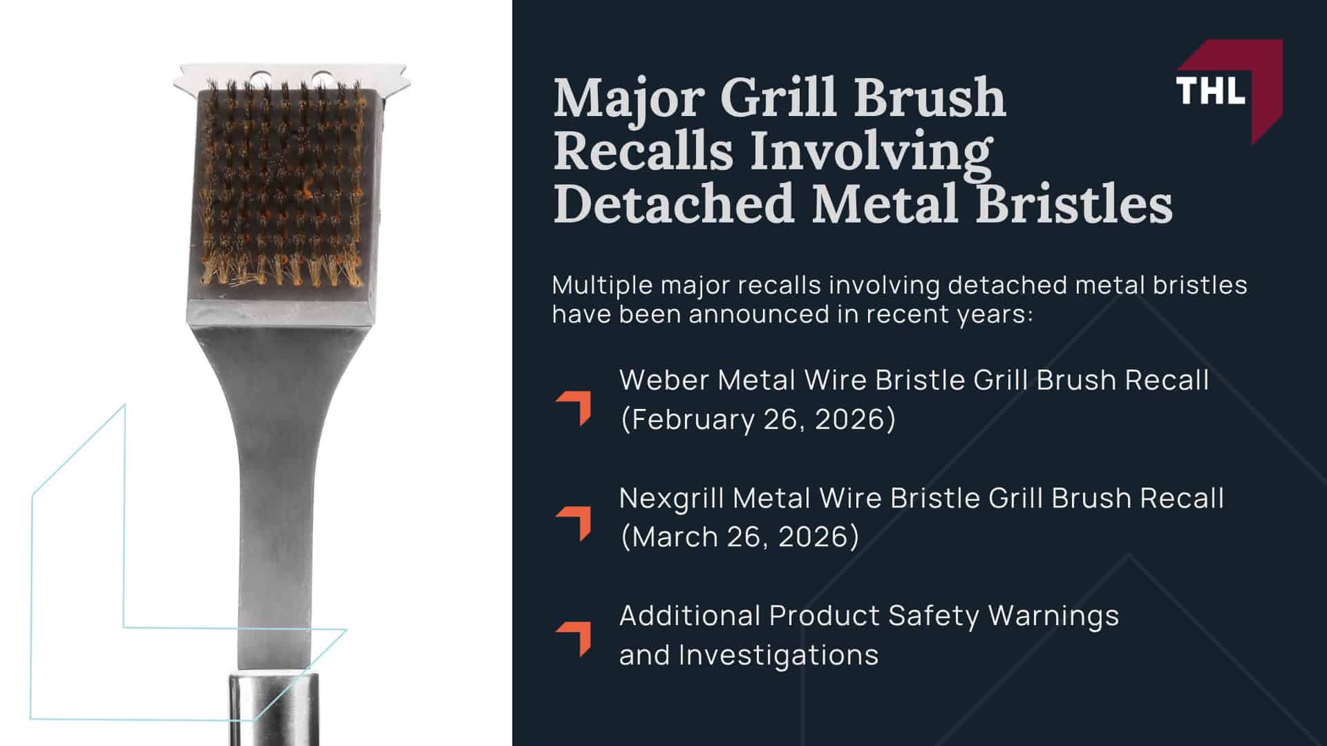 How Metal Grill Brush Bristles End Up in Food; Injuries Linked to Metal Grill Brush Bristles; Major Grill Brush Recalls Involving Detached Metal Bristles