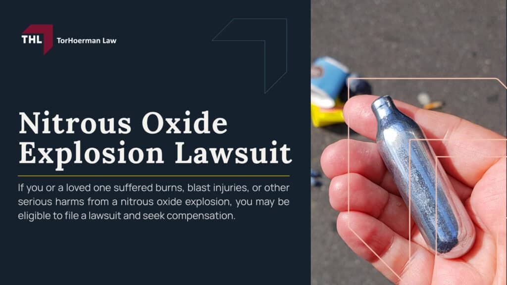 Nitrous Oxide Explosion Lawsuit; Why Can Nitrous Oxide Canisters Explode; Pressurized Nitrous Oxide Canisters and Tanks; Heat Exposure, Over-Pressurization, and Storage Risks; Why Can Nitrous Oxide Canisters Explode; Pressurized Nitrous Oxide Canisters and Tanks; Heat Exposure, Over-Pressurization, and Storage Risks; Defective Valves, Nozzles, Regulators, and Dispensers; Can Nitrous Oxide Canisters Cause Explosions or Fires; Injuries Linked to Nitrous Oxide Explosions; How Are Nitrous Oxide Canisters Sold Legally; Allegations Against Nitrous Oxide Manufacturers and Sellers; Failure to Warn About Explosion, Fire, and Burn Risks; Defective Canister Design, Packaging, or Pressure Controls; Why Can Nitrous Oxide Canisters Explode; Pressurized Nitrous Oxide Canisters and Tanks; Heat Exposure, Over-Pressurization, and Storage Risks; Why Can Nitrous Oxide Canisters Explode; Pressurized Nitrous Oxide Canisters and Tanks; Heat Exposure, Over-Pressurization, and Storage Risks; Defective Valves, Nozzles, Regulators, and Dispensers; Can Nitrous Oxide Canisters Cause Explosions or Fires; Injuries Linked to Nitrous Oxide Explosions; How Are Nitrous Oxide Canisters Sold Legally; Allegations Against Nitrous Oxide Manufacturers and Sellers; Failure to Warn About Explosion, Fire, and Burn Risks; Defective Canister Design, Packaging, or Pressure Controls; Marketing Large Canisters for Foreseeable Misuse; Sales Through Smoke Shops, Gas Stations, and Online Retailers; Who May Qualify for a Nitrous Oxide Explosion Lawsuit; TorHoerman Law_ Contact a Nitrous Oxide Explosion Lawsuit Lawyer