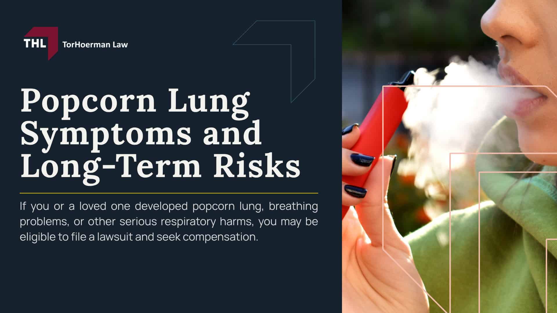 Popcorn Lung Symptoms and Long-Term Risks; What Is Popcorn Lung; Why Popcorn Lung Can Be Permanent; Common Symptoms of Popcorn Lung; How Diacetyl Exposure Can Cause Popcorn Lung; Occupational Exposure in Food, Flavoring, and Coffee Facilities; Long-Term Risks of Popcorn Lung; How Popcorn Lung Is Diagnosed; What To Do If You Have Symptoms of Popcorn Lung; Can You File a Lawsuit for Popcorn Lung Symptoms; Damages in Popcorn Lung Lawsuits; What Is Popcorn Lung; Why Popcorn Lung Can Be Permanent; Common Symptoms of Popcorn Lung; How Diacetyl Exposure Can Cause Popcorn Lung; Occupational Exposure in Food, Flavoring, and Coffee Facilities; Long-Term Risks of Popcorn Lung; How Popcorn Lung Is Diagnosed; What To Do If You Have Symptoms of Popcorn Lung; Can You File a Lawsuit for Popcorn Lung Symptoms; Damages in Popcorn Lung Lawsuits; TorHoerman Law_ Experienced Popcorn Lung Lawyers