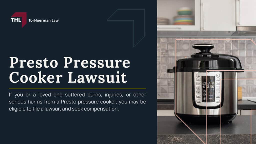 Presto Pressure Cooker Lawsuit; What Is the Presto Pressure Cooker Lawsuit About; Are Presto Pressure Cookers Recalled; Which Presto Pressure Cooker Models May Be Involved; Why Presto Pressure Cookers May Pose a Burn Risk; Reported Presto Pressure Cooker Burn Injuries; How Presto Pressure Cookers Can Allegedly Cause Burns; Lawsuits Filed Over Presto Pressure Cooker Injuries; Who Can File a Gourmia Pressure Cooker Lawsuit; Do You Qualify for a Pressure Cooker Injury Lawsuit; TorHoerman Law_ Experienced Pressure Cooker Attorneys