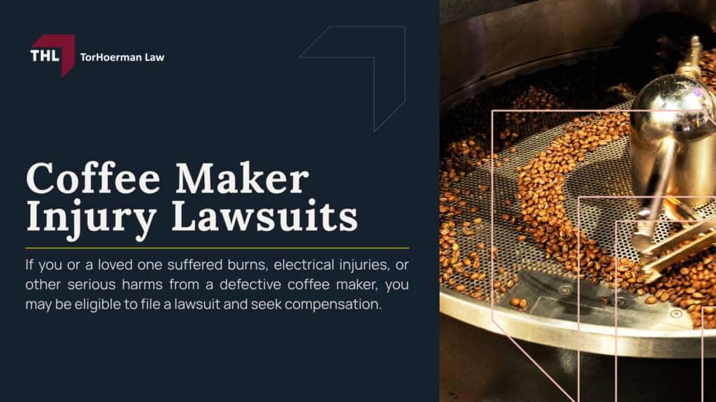 Coffee Maker Injury Lawsuits; What Are Coffee Maker Injury Lawsuits; When a Coffee Maker May Be Considered Defective; How Defective Coffee Makers Can Cause Serious Injuries; Coffee Maker Manufacturing Defects; Coffee Maker Design Defects; Coffee Makers Linked to Injuries, Lawsuits, and Recalls; Recalled Coffee Makers; Coffee Makers Named in Injury Lawsuits; Common Types of Injuries Caused by Defective Coffee Makers; Who May Qualify to File a Coffee Maker Injury Lawsuit; Evidence in Coffee Maker Injury Cases; Potential Compensation for Defective Coffee Maker Claims; TorHoerman Law_ Investigating Dangerous Coffee Makers and Injury Claims