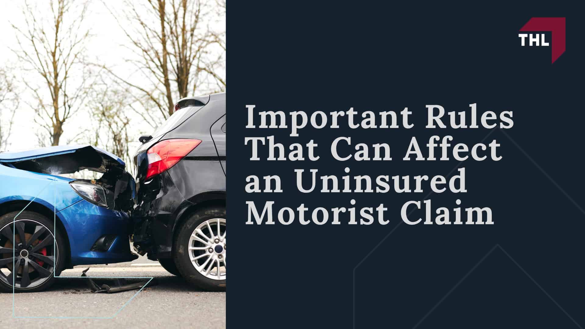 What Happens If the At-Fault Driver Has No Insurance; Uninsured and Underinsured Motorist Coverage Explained; Important Rules That Can Affect an Uninsured Motorist Claim